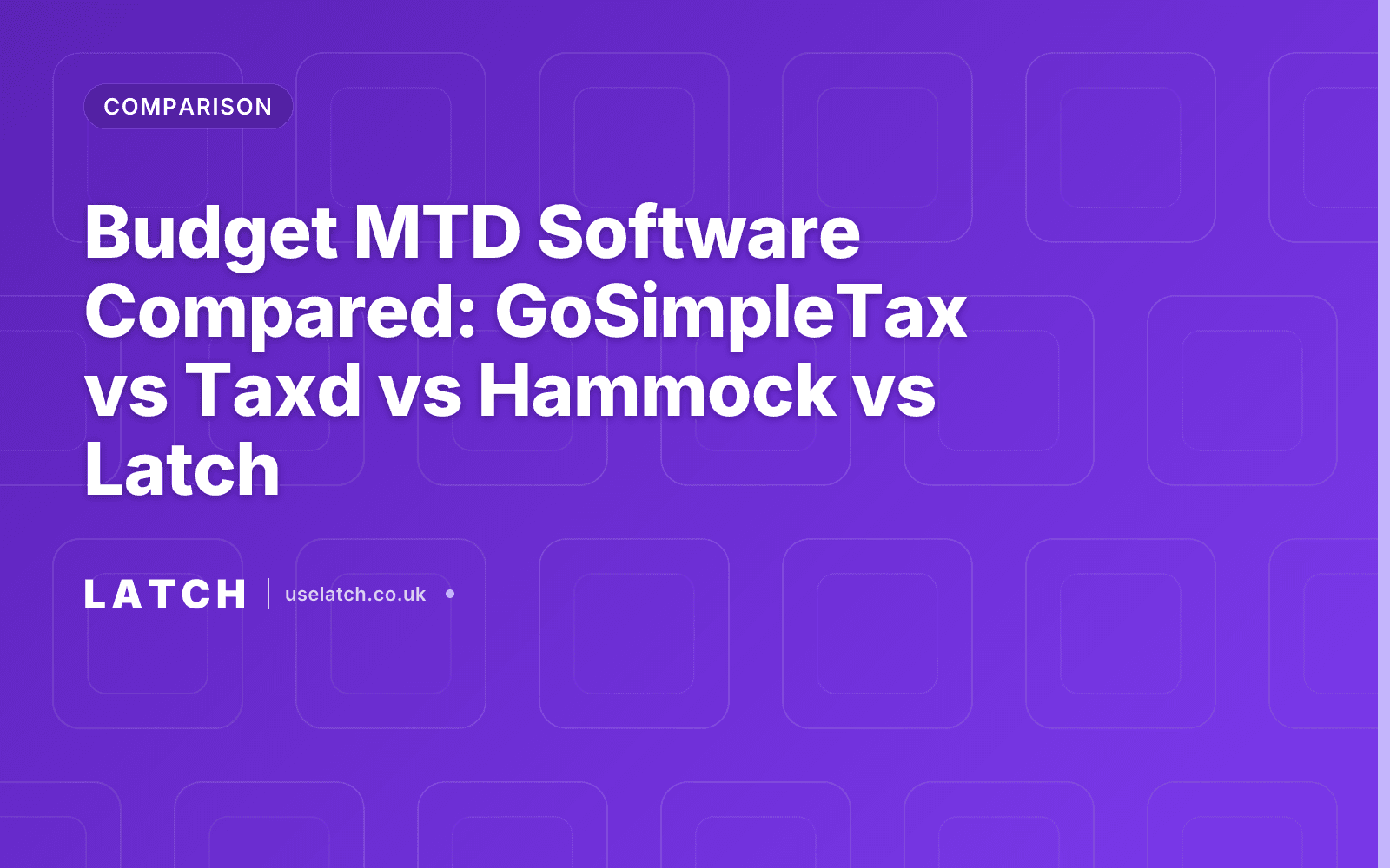 Budget MTD Software Compared: GoSimpleTax vs Taxd vs Hammock vs Latch