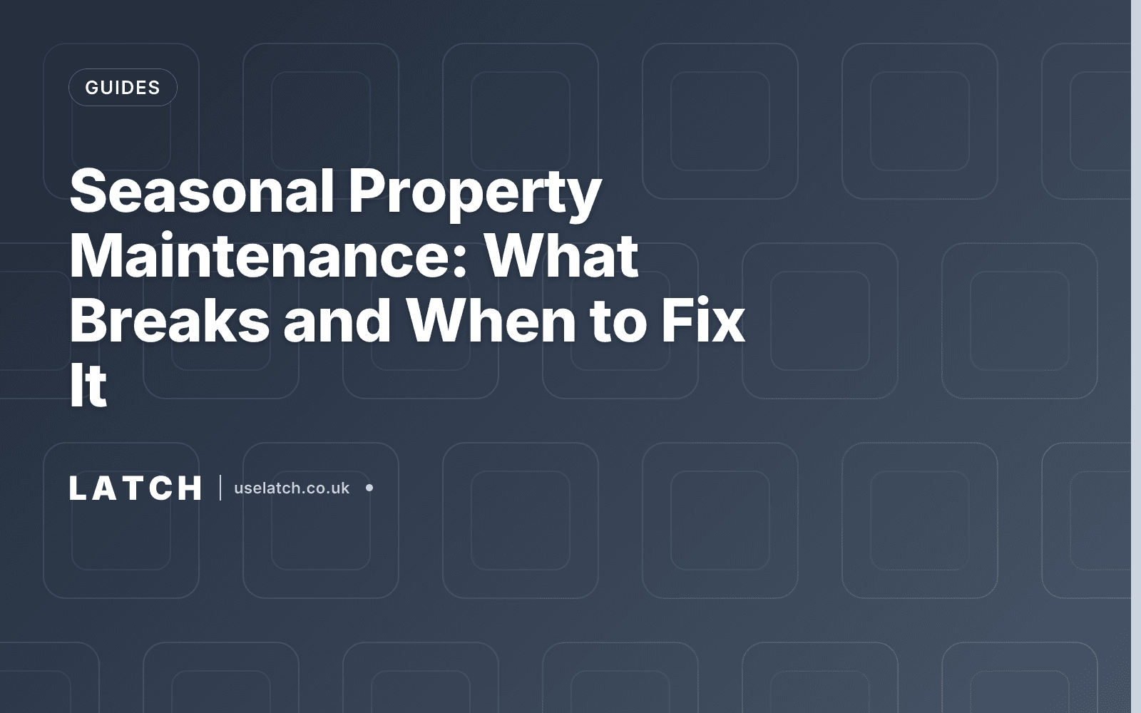 Seasonal Property Maintenance: What Breaks and When to Fix It